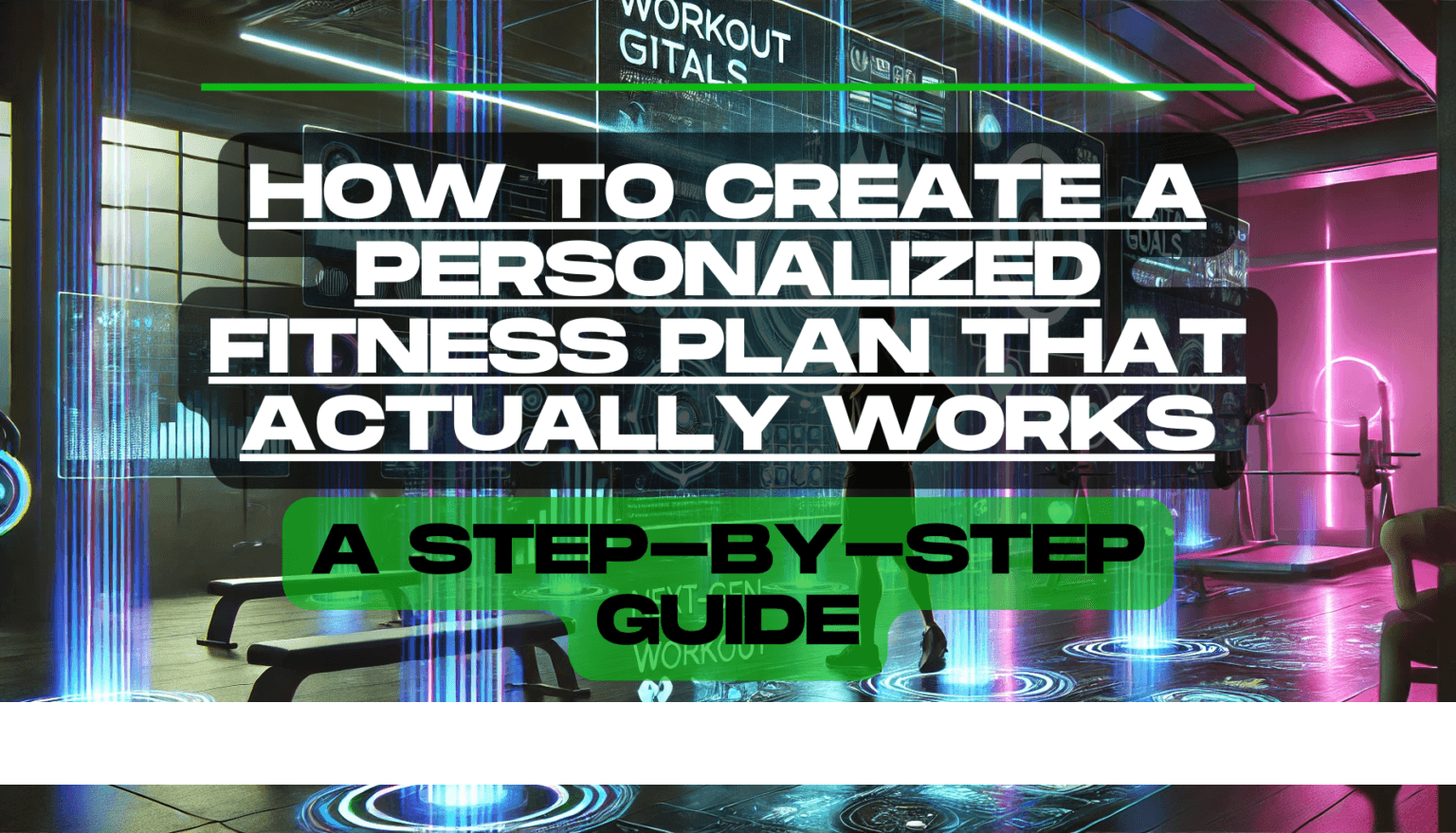 How to Create a Personalized Fitness Plan That Actually Works A Step-by-Step Guide Feature Image